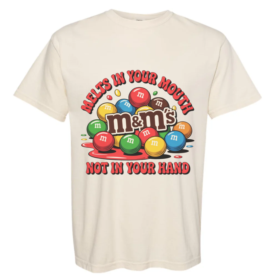 "Melts in your Mouth, Not in your Hand" TShirt